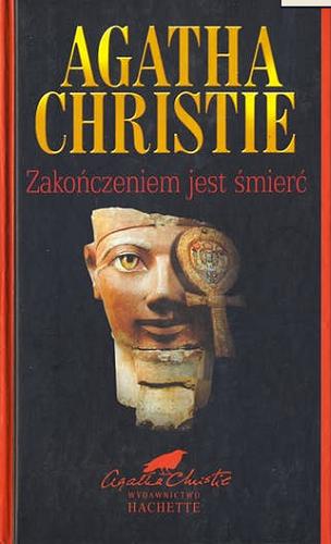 Okładka książki Zakończeniem jest śmierć / Agatha Christie ; przełożyła :Dominika Chylińska.