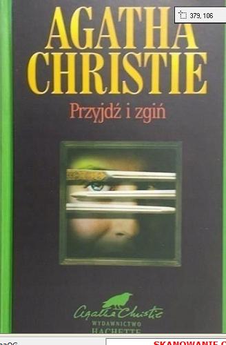 Okładka książki Przyjdż i zgiń / Agata Christie ; tł. Krystyna Bockenheim.