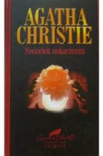 Okładka książki Świadek oskarżenia / Agata Christie ; tł. Grażyna Woyda ; tł. Dorota Malinowska.