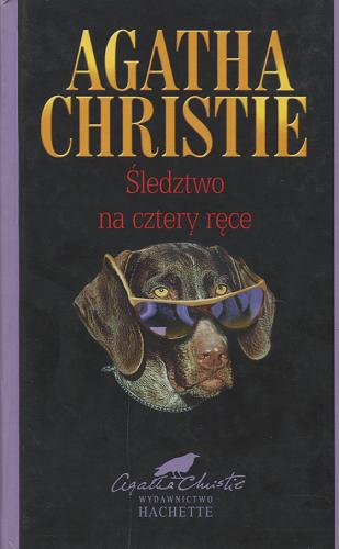 Okładka książki Śledztwo na cztery ręce / Agata Christie ; tł. Alicja Pożarowszczyk.