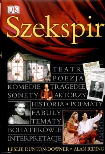 Okładka książki Szekspir / Leslie Dunton-Downer ; Alan Riding ; przeł. Dorota Koper ; przeł. Rafał Morusiewicz.