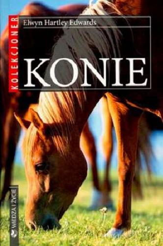 Okładka książki Konie / Elwyn Hartley Edwards ; zdjęcia Bob Langrish ; tłumaczenie Małgorzata Dobrogojska.