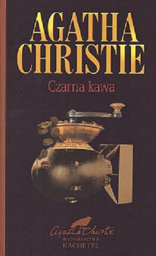 Okładka książki Czarna kawa / Agatha Christie ; przełożyła Beata Chądzyńska.