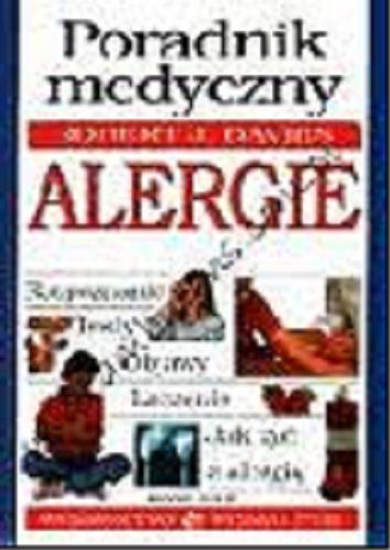 Okładka książki Alergie : [rozpoznanie, testy, objawy, leczenie, jak żyć z alergią]. Robert J. Davies ; [tł. Ryszard Feldmann].