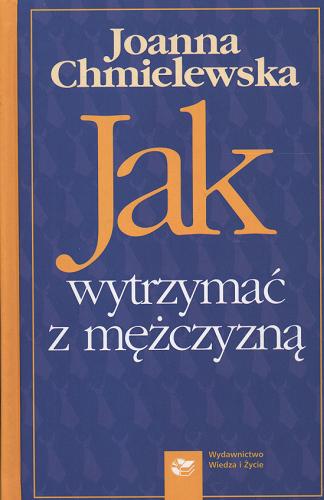 Okładka książki Jak wytrzymać z mężczyzną / Joanna Chmielewska ; il. Krzysztof Stefaniuk.