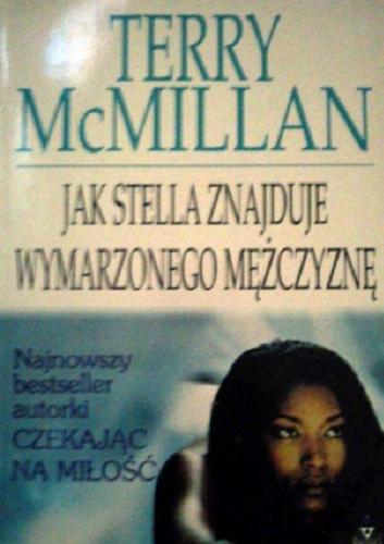 Okładka książki Jak Stella znajduje wymarzonego mężczyznę / Terry McMillan ; tł. Barbara Cendrowska-Werner.