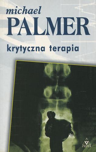 Okładka książki Krytyczna terapia / Michael Palmer ; tł. Zbigniew Andrzej Królicki.