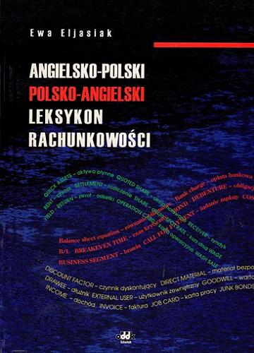 Okładka książki Angielsko-polski, polsko-angielski leksykon rachunkowości / Ewa Eljasiak.