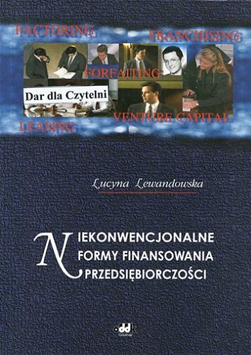 Okładka książki Niekonwencjonalne formy finansowania przedsiębiorczości / Lucyna Lewandowska.