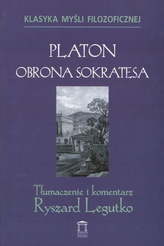 Okładka książki Obrona Sokratesa / Plato ; tł. Ryszard Legutko.