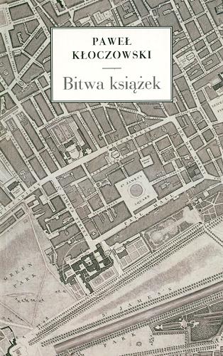 Okładka książki Bitwa książek : konfrontacja Arystotelesa z nowożytną filozofią polityczną / Paweł Kłoczowski.