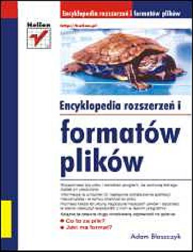 Okładka książki Encyklopedia rozszerzeń i formatów plików / Adam Błaszczyk.