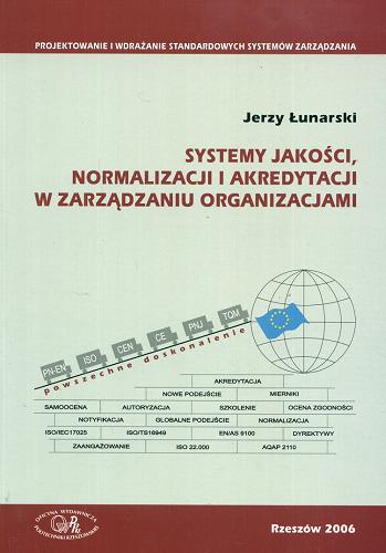 Okładka książki  Systemy jakości, normalizacji i akredytacji w zarządzaniu organizacjami  1