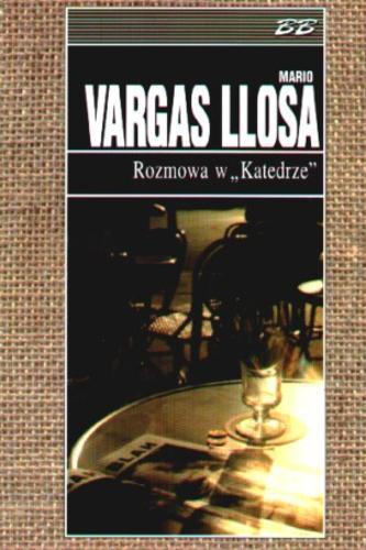 Okładka książki Rozmowa w Katedrze / Mario Vargas Llosa ; przełożyła Zofia Wasitowa.