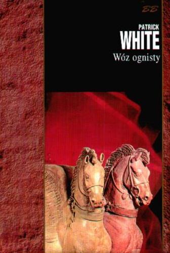 Okładka książki Wóz ognisty / Patrick White ; tł. Maria Skibniewska.