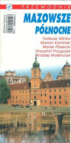 Okładka książki Mazowsze Północne : przewodnik / [oprac.] Tadeusz Glinka [et al.].