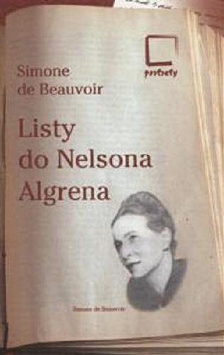 Okładka książki Listy do Nelsona Algrena / Simone de Beauvoir ; tł Jolanta Kozak.