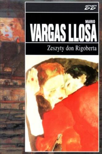 Okładka książki Zeszyty don Rigoberta / Mario Vargas Llosa ; przeł. Filip Łobodziński.