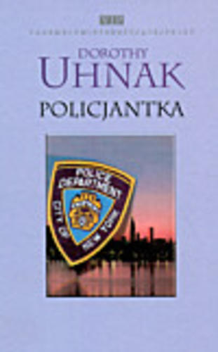 Okładka książki Policjantka / Dorothy Uhnak ; przeł. Elżbieta Zychowicz.