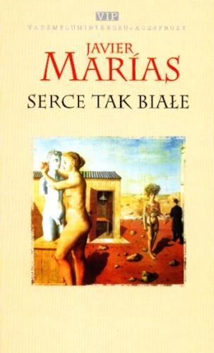 Okładka książki Serce tak białe / Javier Maríes ; przełożył Carlos Marrodán Casas.