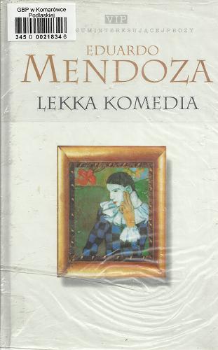 Okładka książki Lekka komedia / Eduardo Mendoza ; tł. Zofia Wasitowa.