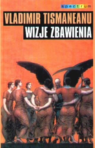 Okładka książki  Wizje zbawienia : demokracja, nacjonalizm i mit w postkomunistycznej Europie  2