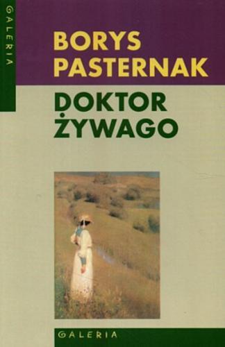 Okładka książki Doktor Żywago / Borys Pasternak ; przełożyła Ewa Rojewska-Olejarczuk.