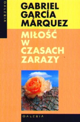 Okładka książki Miłość w czasach zarazy / Gabriel Garcia Marquez ; przeł. Carlos Marrodán Casas.