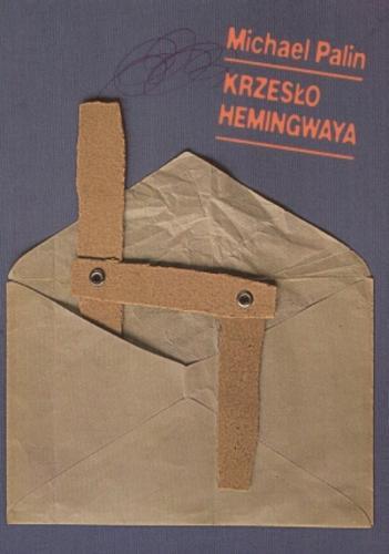 Okładka książki Krzesło Hemingwaya / Michael Palin ; tł. Agnieszka Andrzejewska.