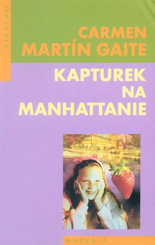 Okładka książki Kapturek na Manhattanie / Gaite Carmen Martin ; przeł. Carlos Marrodan Casas.