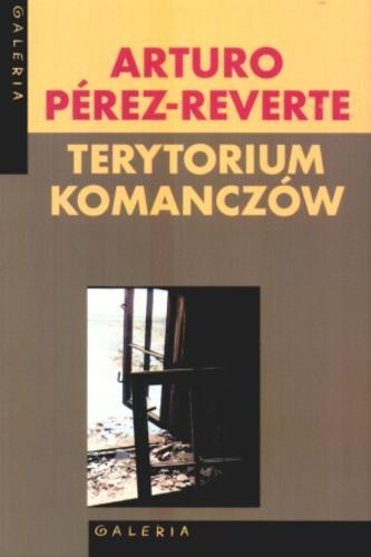 Okładka książki Terytorium Komanczów / Arturo Pérez-Reverte ; tł. Joanna Karasek.