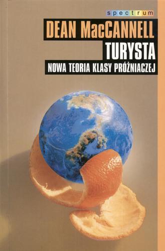 Okładka książki Turysta : nowa teoria klasy próżniaczej / Dean MacCannell ; przełożyły Ewa Klekot i Anna Wieczorkiewicz.