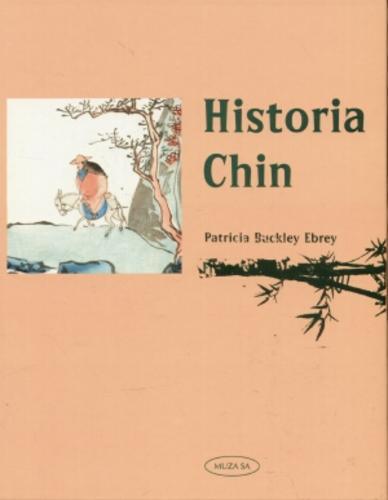 Okładka książki Ilustrowana historia Chin / Patricia Buckley Ebrey ; przeł. Irena Kałużyńska.