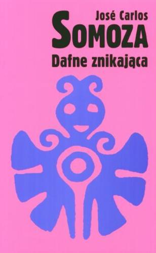 Okładka książki Dafne znikająca / Jose Carlos Somoza ; tł. Agnieszka Mazuś.
