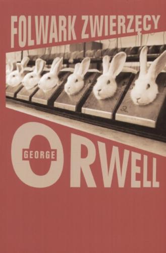 Okładka książki Folwark zwierzęcy : bajka / George Orwell [pseud.] ; przełożył Bartłomiej Zborski.