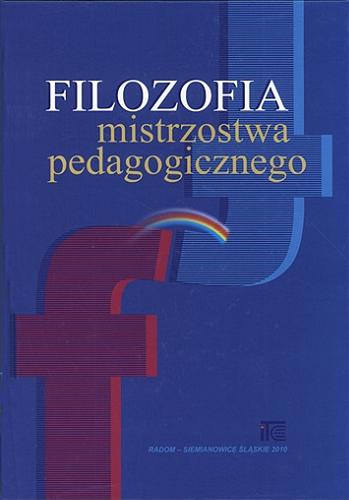 Filozofia mistrzostwa pedagogicznego Tom 230