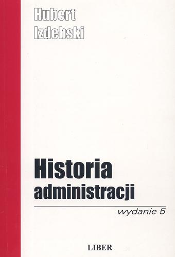 Okładka książki Historia administracji / Izdebski Hubert.