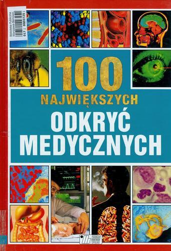 Okładka książki  100 największych odkryć medycznych  1