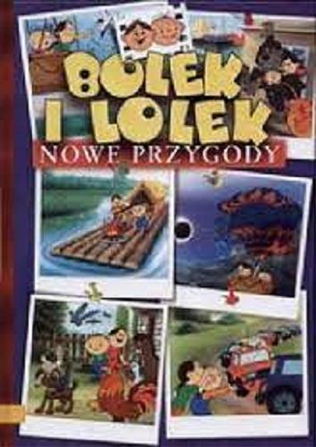 Okładka książki Bolek i Lolek : nowe przygody / il. Waldemar Kasta ; il. Wiesław Zięba ; tekst Ludwik Cichy.