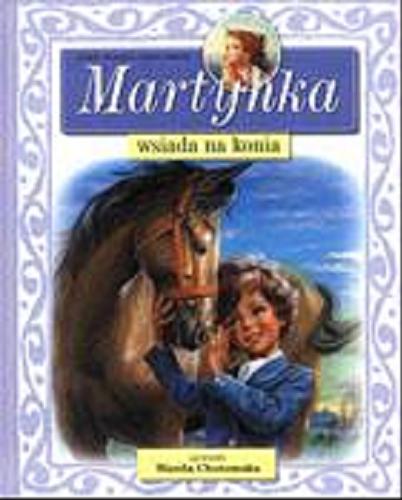 Okładka książki Martynka wsiada na konia / Gilbert Delahaye ; przekł.[z franc Wanda Chotomska.