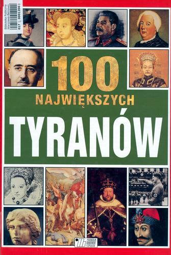 Okładka książki 100 największych tyranów /  Andrew Langley ; [tł. z ang. Marek Maciołek.]