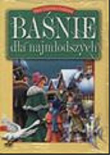 Okładka książki Baśnie dla najmłodszych / Hans Christian Andersen ; oprac. tekstu pol. - D.W. ; il. Przemysław Sałamacha.