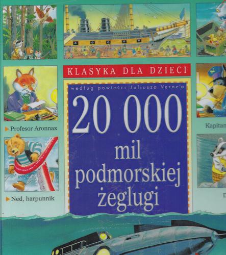 Okładka książki 20000 tysięcy mil podmorskiej żeglugi / Jules Verne ; il. Tony Wolf ; opr. Clementina Coppini ; tł. Katarzyna Torz.