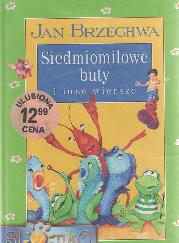 Okładka książki Siedmiomilowe buty i inne wiersze / Jan Brzechwa ; il. Joanna Jędraska.