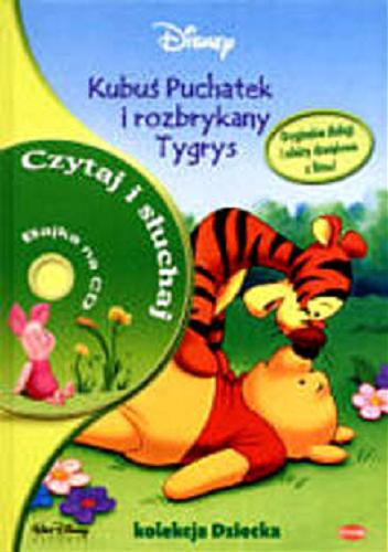 Okładka książki Kubuś Puchatek i rozbrykany Tygrys / Walt Disney ; dialogi polskie Krystyna Skibińska-Subocz.