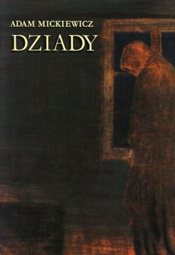 Okładka książki Dziady / Adam Mickiewicz.