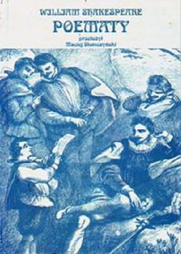 Okładka książki Poematy / William Szekspir ; tł. Maciej Słomczyński.
