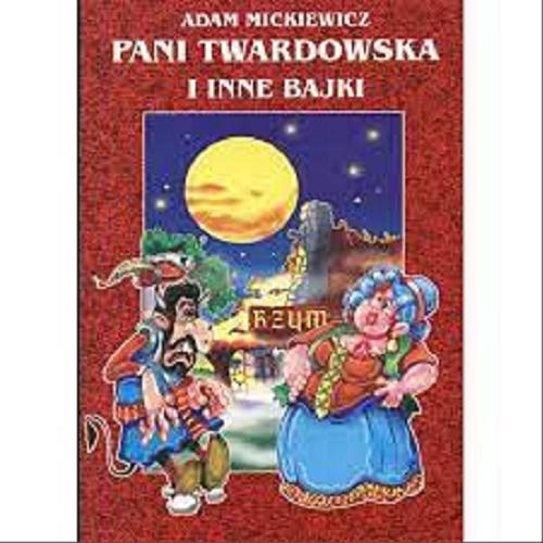 Okładka książki Pani Twardowska i inne bajki / Adam Mickiewicz ; ilustr. Lucjan Ławnicki.