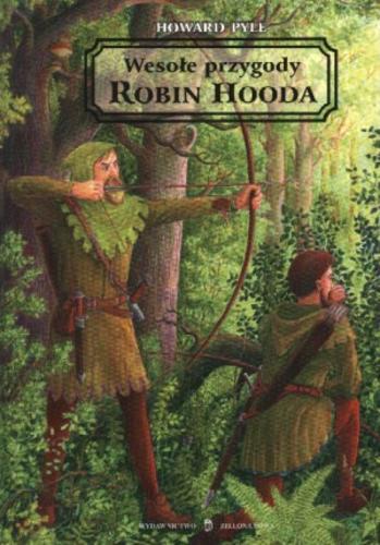 Okładka książki Wesołe przygody Robin Hooda / Howard Pyle ; przeł. Paweł Merecz.