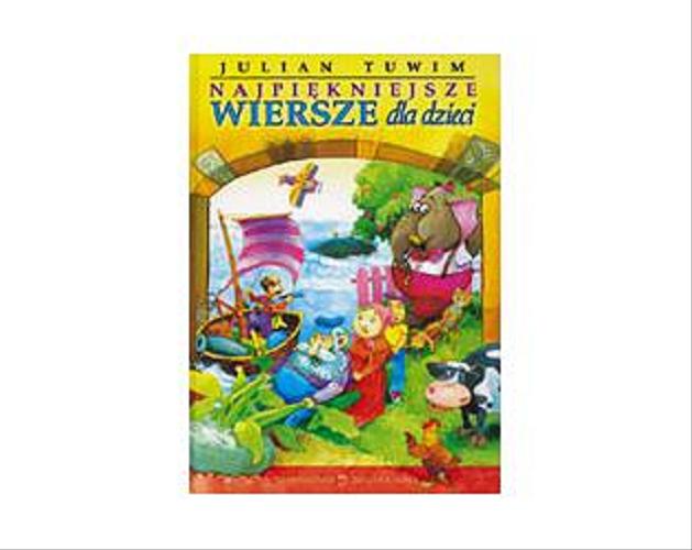 Okładka książki Najpiękniejsze wiersze dla dzieci / Julian Tuwim ; [ilustracje Marek Szal].